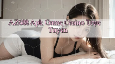az688  apk game casino trực tuyến