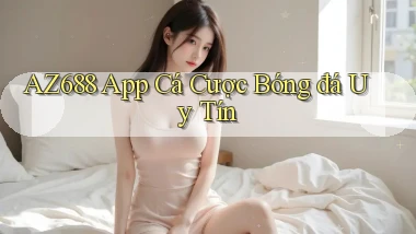 az688  app cá cược bóng đá uy tín