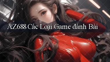 az688  các loại game đánh bài