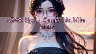 az688  đập lu games bản mùa đông