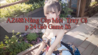 az688   Nâng Cấp Mới ｜ Truy Cập 24 Giờ Game Số
