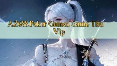 az688  poker games game thủ vip