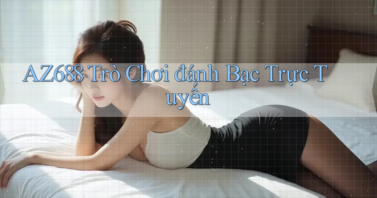 az688  trò chơi đánh bạc trực tuyến