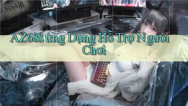 az688  ứng dụng hỗ trợ người chơi
