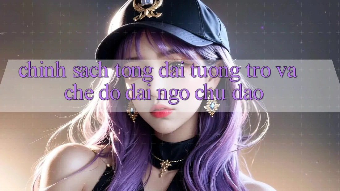 Chính Sách Tổng đài tương trợ Và Chế Độ Đãi Ngộ Chu Đáo Chính Sách Tổng đài tương trợ Và Chế Độ Đãi Ngộ Chu Đáo