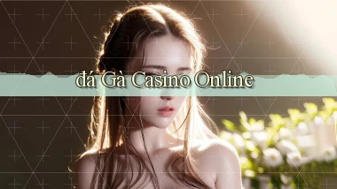đá gà Casino online