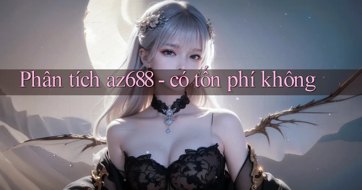 Phân tích az688   có tốn phí không