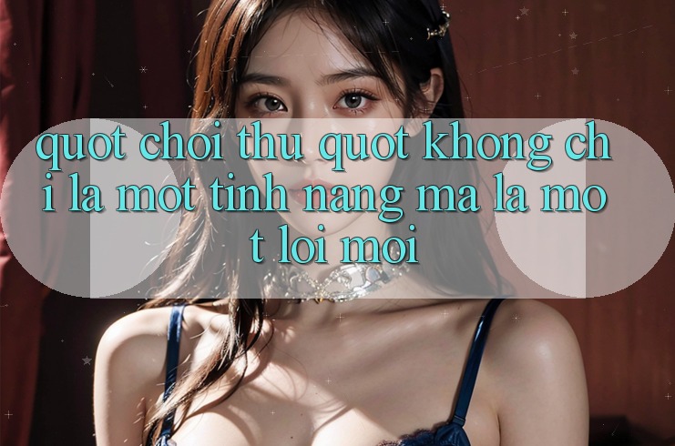 " Chơi Thử" – Không Chỉ Là Một Tính Năng, Mà Là Một Lời Mời " Chơi Thử" – Không Chỉ Là Một Tính Năng, Mà Là Một Lời Mời