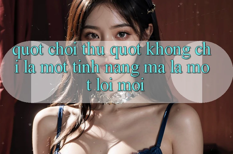 " Chơi Thử" – Không Chỉ Là Một Tính Năng, Mà Là Một Lời Mời " Chơi Thử" – Không Chỉ Là Một Tính Năng, Mà Là Một Lời Mời