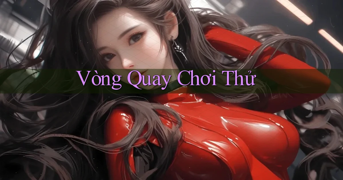 Vòng quay Chơi thử