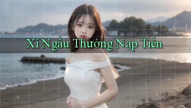 Xí ngầu Thưởng nạp tiền